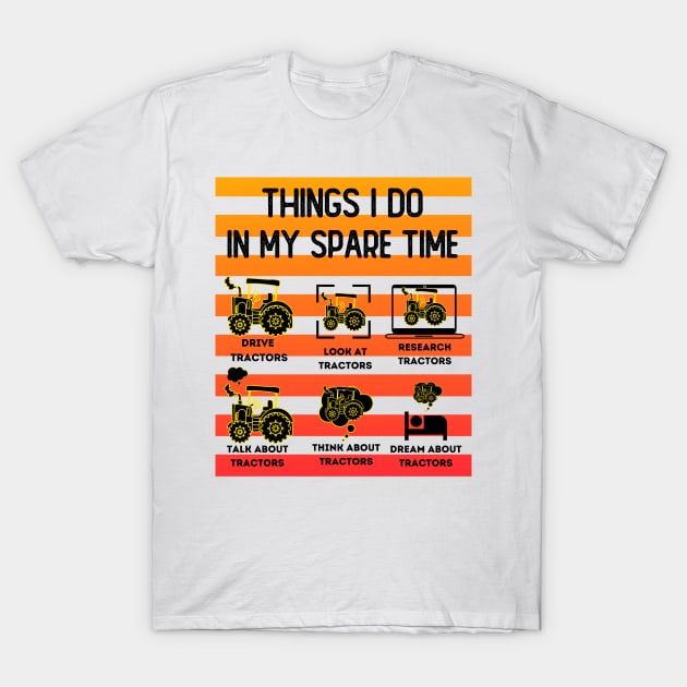 Funny Tractors lover 6 Things I Do In My Spare Time Tractors T-Shirt by teecrafts